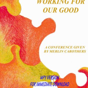 God is working for our Good -Merlin Carothers 4 CD BOX SET . MP3 VERSION